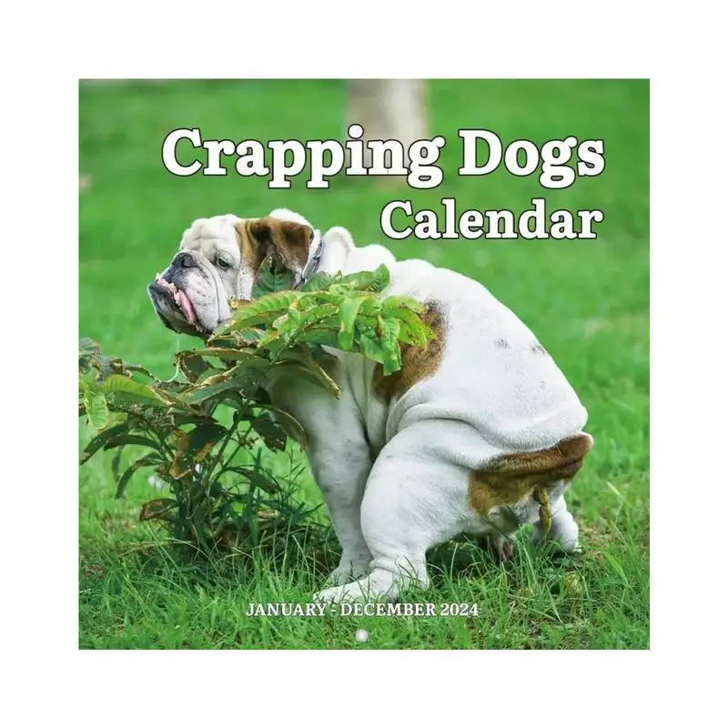 Crapping Dogs Calendar 2024 Dog Nature Calls Ежемесячный календарь с января 2024 г. по декабрь 2024 г. Funny Dog Calendar Gag Подарки Смешные